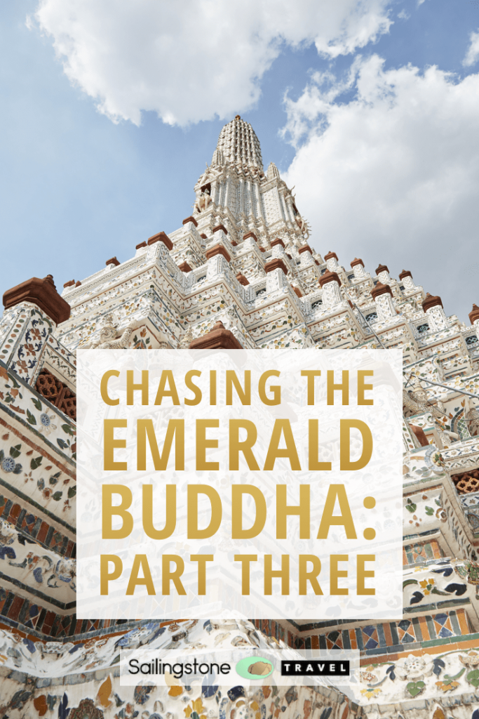 Chasing The Emerald Buddha: Part Three